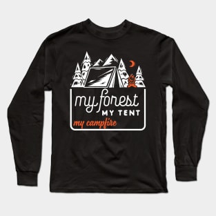 Camping: My forest, my tent, my campfire Long Sleeve T-Shirt